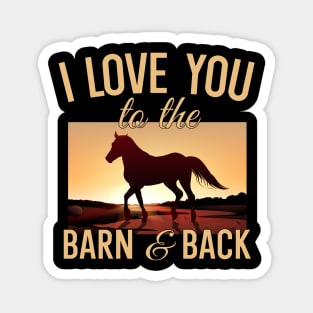 I Love You To The Barn And Back Magnet