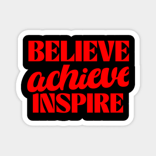 Empowerment Unleashed: Believe, Achieve, Inspire Magnet