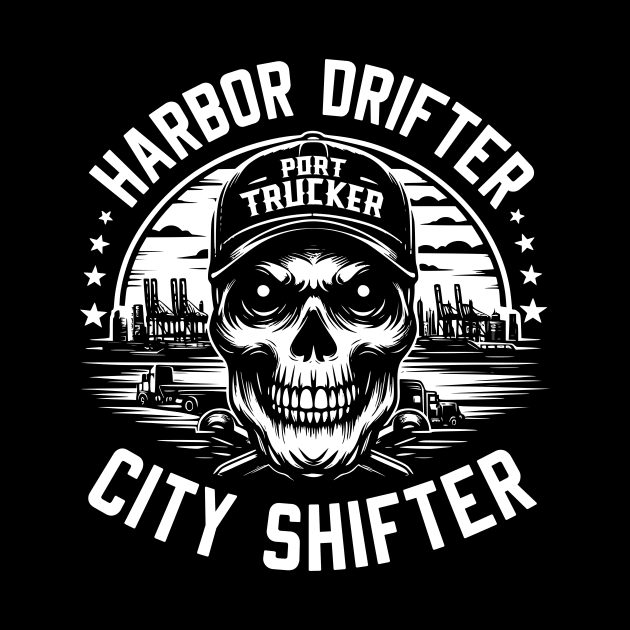 Harbor Drifter City Shifter Port Trucker by Styloutfit