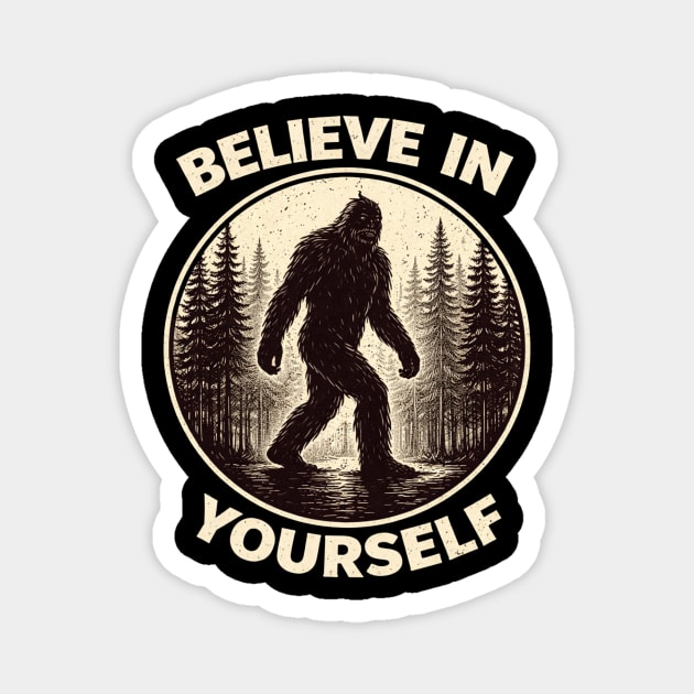 Believe In Yourself Sasquatch Enthusiasts Magnet by ArtistTee ⭐⭐⭐⭐⭐