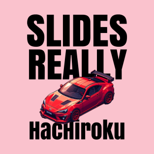 Slides really : Hachiroku T-Shirt