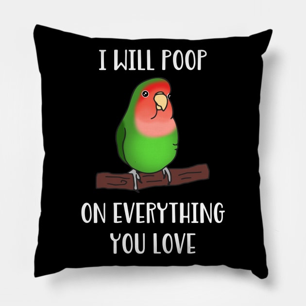 green lovebird will poop on everything you love Pillow by FandomizedRose