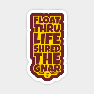 OneWheel Graphic - Float Thru Life Shred The Gnar Magnet