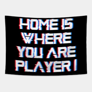 Home is where you are Player 1, gaming gamer gift idea Tapestry