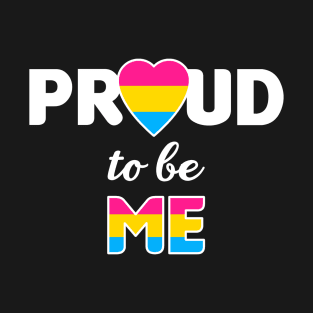 Proud to be Me - Pansexual T-Shirt