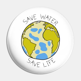 Save Water... Save Life! Pin