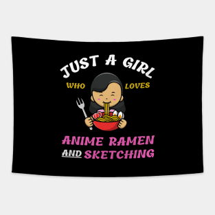 Just A Girl Who Loves Anime Ramen And Sketching Tapestry