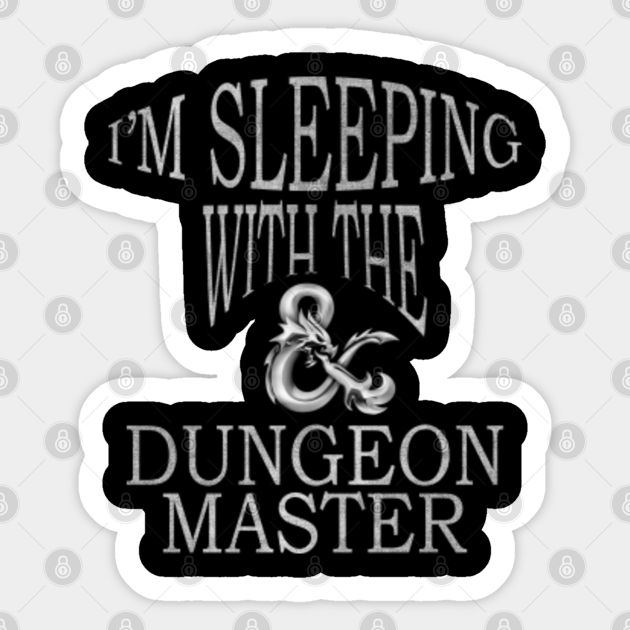 I Am Sleeping With The Dungeon Master I Am Sleeping With The Dm Sticker Teepublic Our new poster master needs no introduction. teepublic