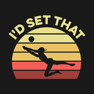 I'd set that Design for a Volleyball Player T-Shirt