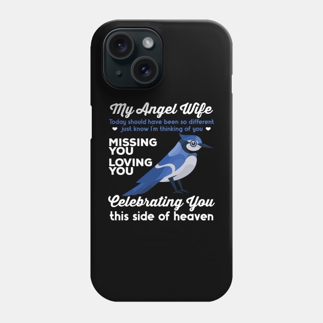 My Angel Wife Blue Jay 1 Phone Case by RadStar
