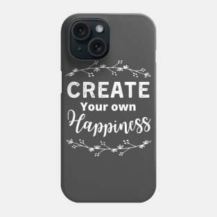 Create your own Happiness Phone Case