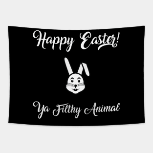 Happy Easter Ya Filthy Animal Tapestry