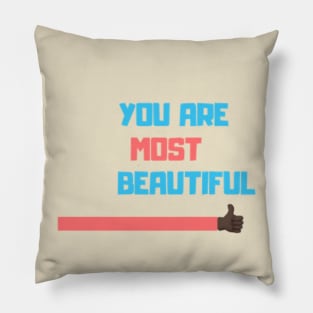 You Are Most Beautiful Pillow