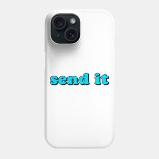 Send It Phone Case