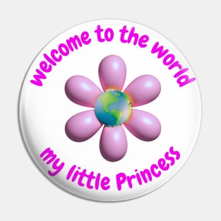 welcome to the world my little princess Pin