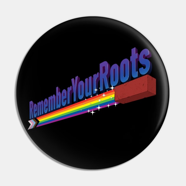 LGBT Pride, Remember Your Roots Pin by Iudi