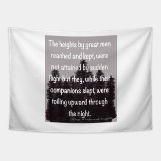 Inspirational motivational affirmation quote on grey forest backdrop, The heights by great men reached and kept Tapestry