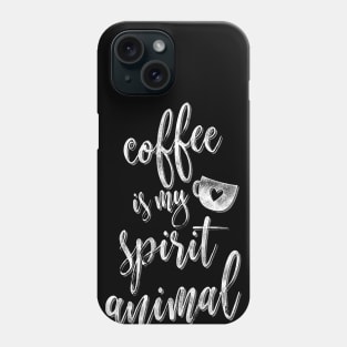 Coffee Is My Spirit Animal Funny Coffee Lover Gift Phone Case