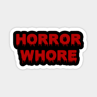 Horror Whore Magnet