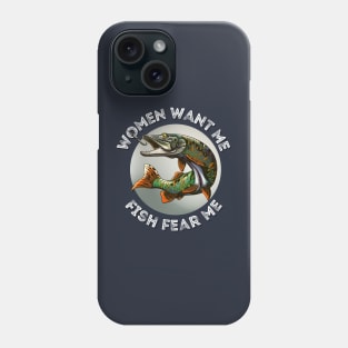 Women want me and fish fear me - Gray Phone Case