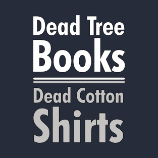 Dead Tree Books | Dead Cotton Shirts T-Shirt