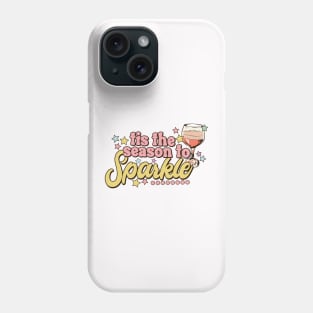 Tis The Season To Sparkle Phone Case