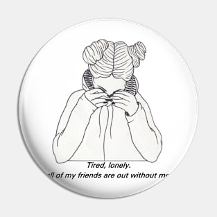 Tired, lonely. Pin