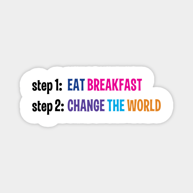 Eat Breakfast, Change the World - Hairspray the Musical Magnet by m&a designs