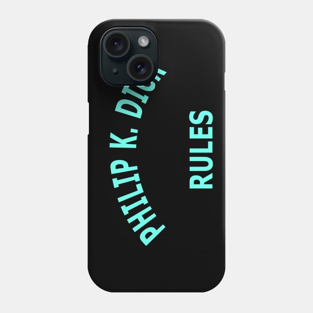 Philip K. Dick Rules Phone Case by Lyvershop