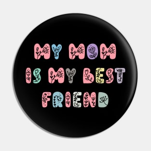 My Mom Is My Best Friend, Mothers Day Present Ideas Pin