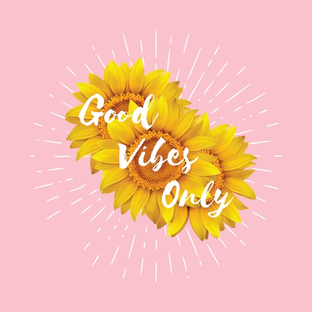 Sunflower Says Good Vibes Only by wordyenough