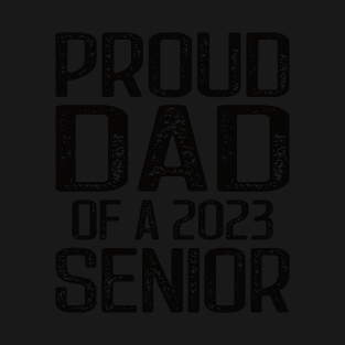 Proud Dad Of a 2023 Senior Graduation T-Shirt