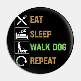 Eat Sleep Walk Dog Repeat Pin