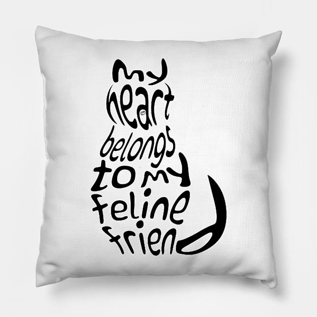 My heart belongs to my feline friend (Black design) Pillow by Cavaleyn Designs