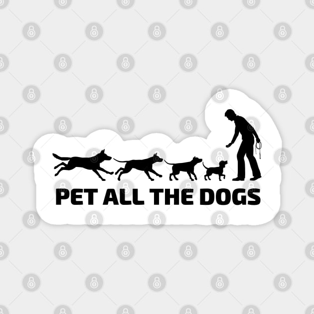 Pet All The Dogs Magnet by vcent