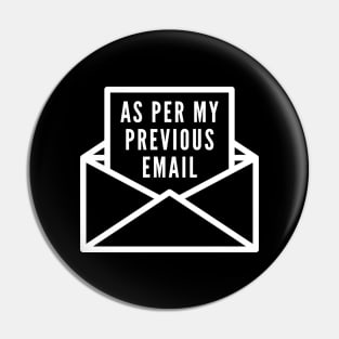 As Per My Previous Email Pin