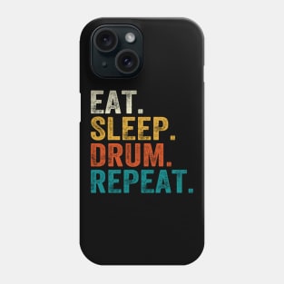 Eat Sleep Drum Repeat Drummers Phone Case