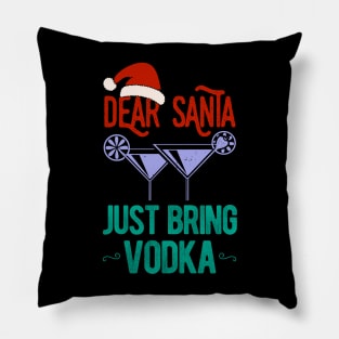 Dear Santa Just Bring Vodka Christmas Funny Pillow