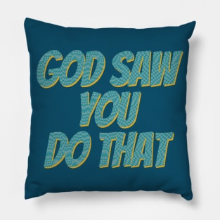 i saw that god Pillow