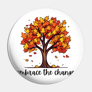 Embrace the change tree Pin