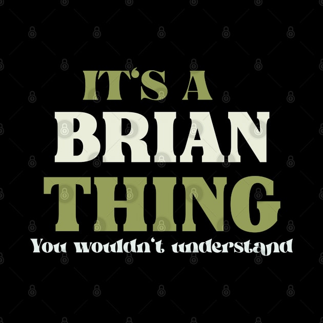 It's a Brian Thing You Wouldn't Understand by Insert Name Here