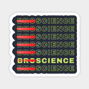 No BroScience Magnet