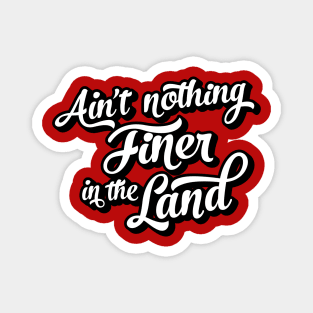Ain't nothing finer in the land - UGA inspired fan art by Kelly Design Company Magnet