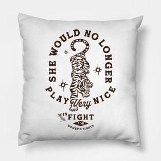 She Would No Longer Play Very Nice: Women's Rights Tiger Pillow