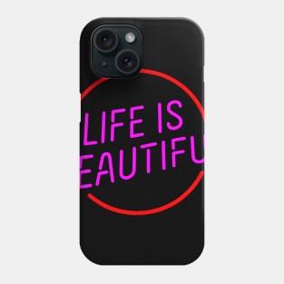 life is beautiful Phone Case