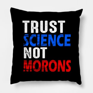 Trust science not morons Pillow