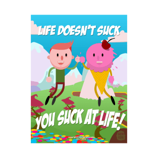 You Suck At Life (Poster) T-Shirt