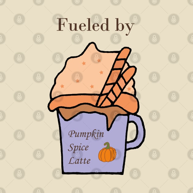 Fueled by Pumpkin Spice Latte by Anke Wonder 