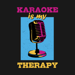 Karaoke is my therapy T-Shirt