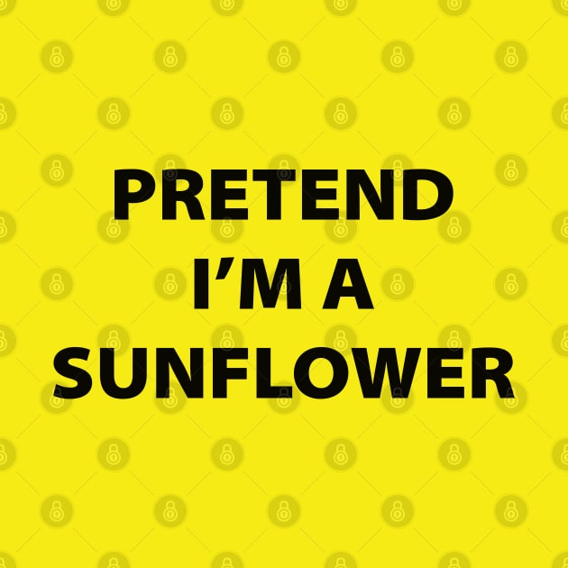 Pretend I'm A Sunflower by inotyler